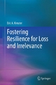 Fostering Resilience for Loss and Irrelevance - Eric Kreuter