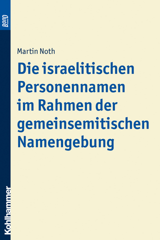 Die israelitischen Personennamen im Rahmen der gemeinsemitischen Namengebung. BonD - Martin Noth