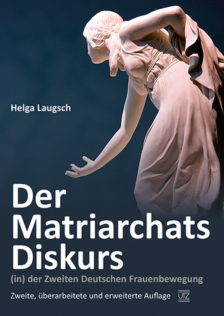 Der Matriarchats-Diskurs (in) der Zweiten Deutschen Frauenbewegung - Helga Laugsch