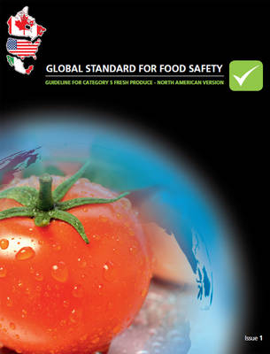 BRC Global Standard for Food Safety - Guideline for Category 5 Fresh Produce (North American) - British Retail Consortium