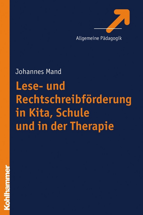 Lese- und Rechtschreibförderung in Kita, Schule und in der Therapie - Johannes Mand