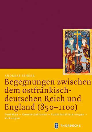 Begegnungen zwischen dem ostfränkisch-deutschen Reich und England (850-1100) - Andreas Bihrer