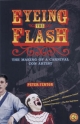 Eyeing the Flash: The Education of a Carnival Con Artist Peter Fenton Author