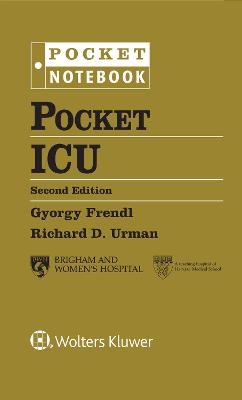 Pocket ICU - Richard D. Urman, Gyorgy Frendl