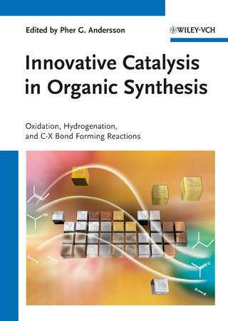 Innovative Catalysis in Organic Synthesis - Pher G. Andersson