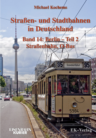 Strassen- und Stadtbahnen in Deutschland / Berlin - Teil 2 Straßenbahnen und O-Bus - Michael Kochems