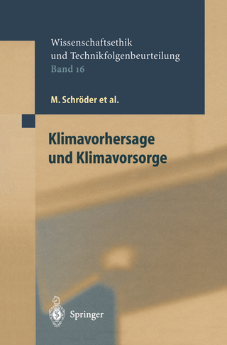 Klimavorhersage und Klimavorsorge - M. Schröder; A. Grunwald; M. Clausen; A. Hense; S. Lingner; G. Klepper; K. Ott; D. Schmitt; D. Sprinz