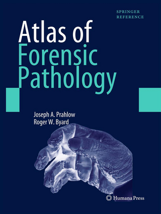 Atlas of Forensic Pathology - Joseph A. Prahlow; Roger W. Byard