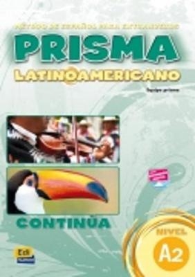 Prisma Latinoamericano A2 : - Ruth Vazquez Fernandez; Maria Ruiz De Gauna Moreno; Marisa Reig Sanchez Sanchez; Silvia Nicolas Munoz; Carlos Oliva Romero