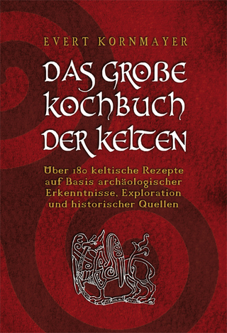 DAS GROßE KOCHBUCH DER KELTEN - Evert Kornmayer