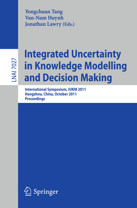 Integrated Uncertainty in Knowledge Modelling and Decision Making - 