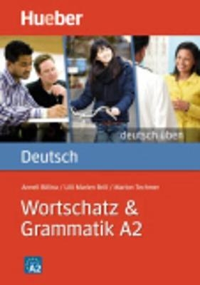 Wortschatz & Grammatik A2 - Anneli Billina, Lilli Marlen Brill, Marion Techmer