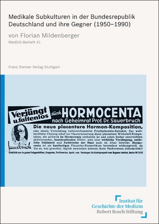 Medikale Subkulturen in der Bundesrepublik Deutschland und ihre Gegner (1950?1990) - Florian Mildenberger