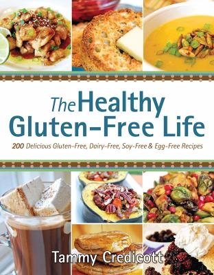 The Healthy Gluten-Free Life - Tammy Credicott