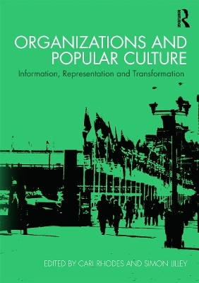 Organizations and Popular Culture - Carl Rhodes; Simon Lilley