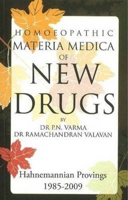 Homoeopathic Materia Medica of New Drugs - Dr P N Varma, Dr Ramachandran Valavan