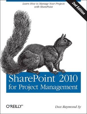 Sharepoint 2010 for Project Management - Dux Raymond Sy