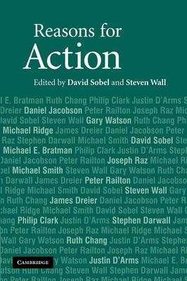Reasons for Action - David Sobel; Steven Wall