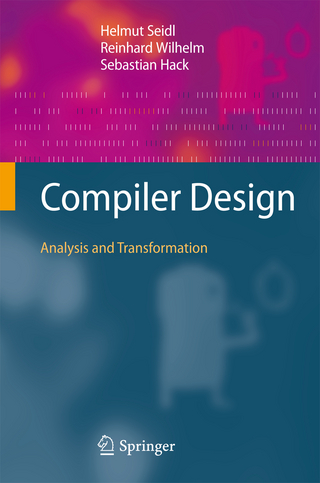 Compiler Design - Helmut Seidl; Reinhard Wilhelm; Sebastian Hack