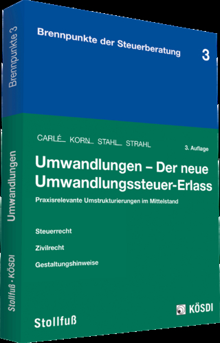 Umwandlungen - Der neue Umwandlungssteuer-Erlass - Thomas Carlé; Ralf Demuth; Claas Fuhrmann; Martin Strahl
