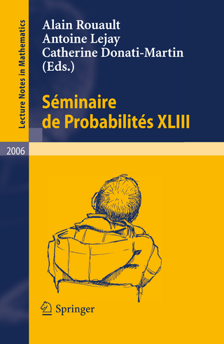Séminaire de Probabilités XLIII - Catherine Donati Martin; Antoine Lejay; Alain Rouault