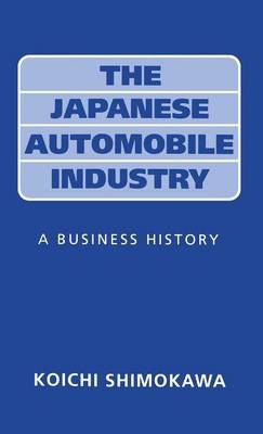 The Japanese Automobile Industry - Koichi Shimokawa
