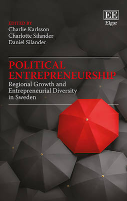 Political Entrepreneurship - Charlie Karlsson; Charlotte Silander; Daniel Silander