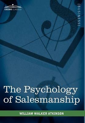 The Psychology of Salesmanship - William Walker Atkinson