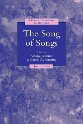 The Song of Songs - Athalya Brenner; Carole R. Fontaine; Athalya Brenner; Carole R. Fontaine
