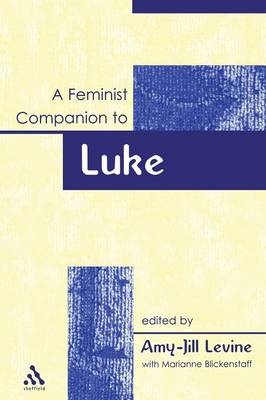 A Feminist Companion to Luke - Amy-Jill Levine