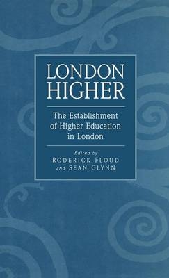 London Higher - Roderick Floud; Sean Glynn