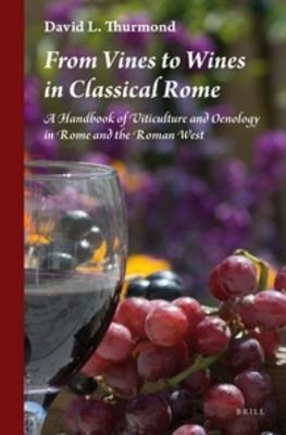 From Vines to Wines in Classical Rome - David L. Thurmond