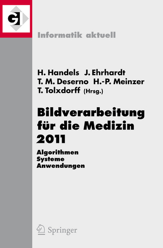 Bildverarbeitung für die Medizin 2011 - Heinz Handels; Jan Ehrhardt; Thomas Martin Deserno; Hans-Peter Meinzer; Thomas Tolxdorff