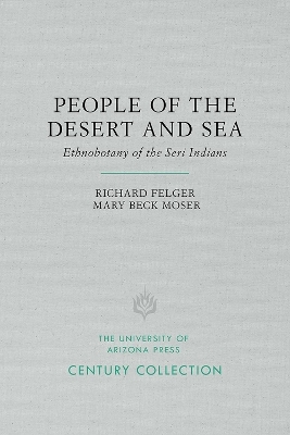 People of the Desert and Sea - Richard Stephen Felger; Mary Beck Moser