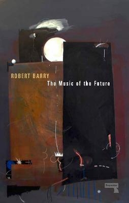 The Music of the Future - Robert Barry