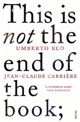 This is Not the End of the Book - Jean-Claude Carrière, Umberto Eco