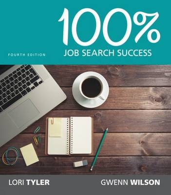 100% Job Search Success - Lori Tyler, Gwenn Wilson