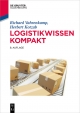 Logistikwissen kompakt - Herbert Kotzab;  Richard Vahrenkamp