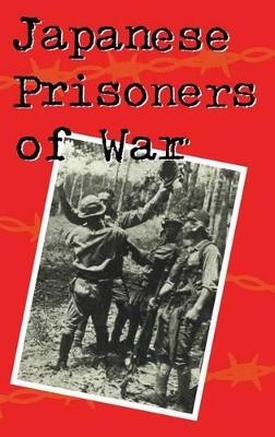 Japanese Prisoners of War - Philip Towle