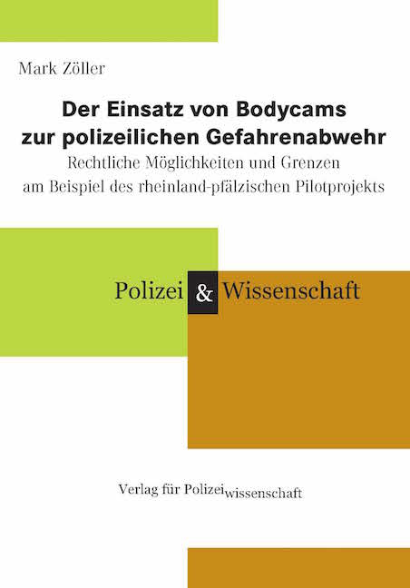 Der Einsatz von Bodycams zur polizeilichen Gefahrenabwehr - Mark Zöller