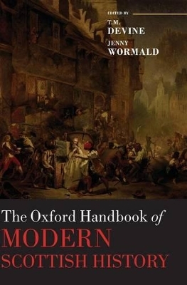The Oxford Handbook of Modern Scottish History - T. M. Devine; Jenny Wormald