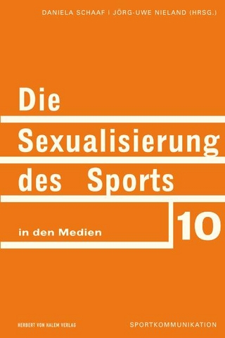 Die Sexualisierung des Sports in den Medien - Daniela Schaaf; Jörg-Uwe Nieland