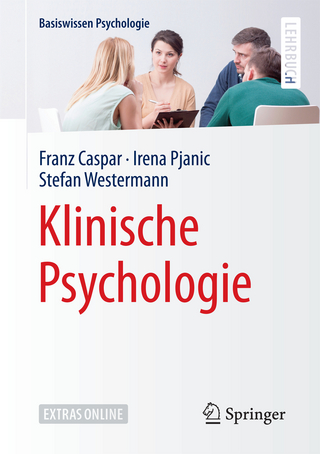 Klinische Psychologie - Franz Caspar; Irena Pjanic; Stefan Westermann