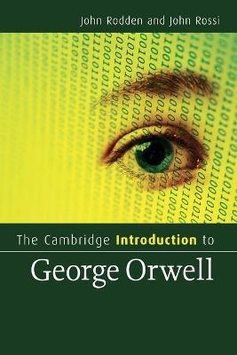 The Cambridge Introduction to George Orwell - John Rodden; John Rossi