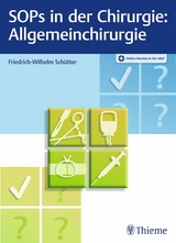 SOPs in der Chirurgie - Allgemeinchirurgie -  Friedrich-Wilhelm Schütter