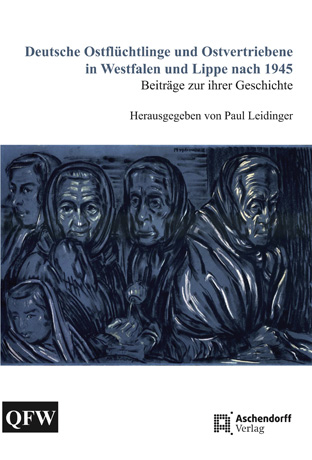 Deutsche Ostflüchtlinge und Ostvertriebene in Westfalen und Lippe nach 1945 - Paul Leidinger