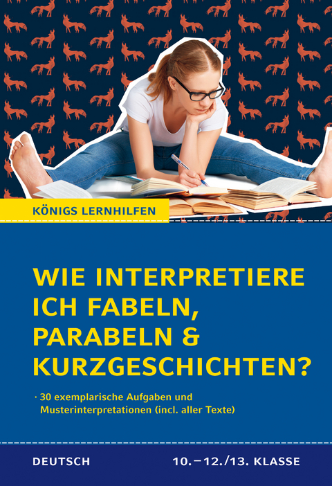 Wie interpretiere ich Fabeln, Parabeln und Kurzgeschichten? Aufgaben und Musterinterpretationen. Klassen 10-12/13 - Thomas Möbius