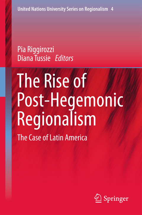 The Rise of Post-Hegemonic Regionalism - 