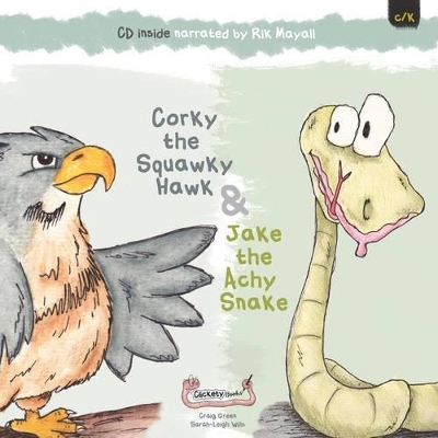 Jake the Achy Snake & Corky the Squawky Hawk - Craig Green