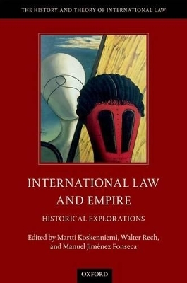 International Law and Empire - Martti Koskenniemi; Walter Rech; Manuel Jimenez Fonseca